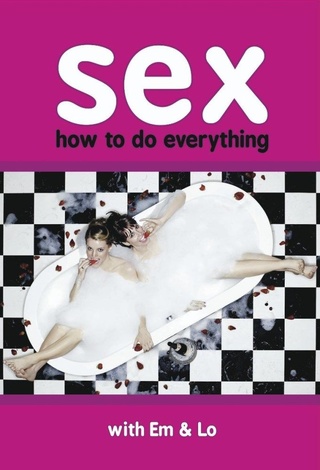 Sex: How to Do Everything