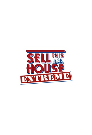 Sell This House: Extreme