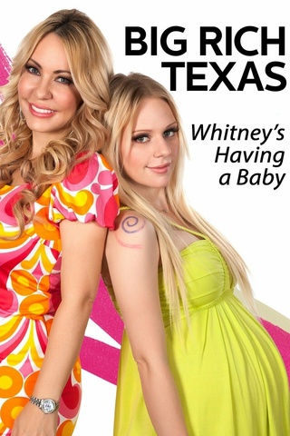 Big Rich Texas: Whitney's Having a Baby