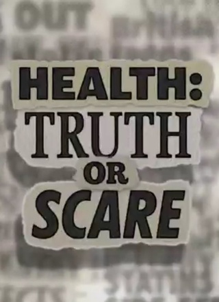 Health: Truth or Scare