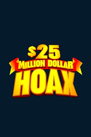 $25 Million Dollar Hoax