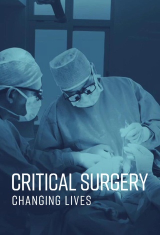 Critical Surgery: Changing Lives