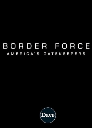 Border Force: America's Gatekeepers