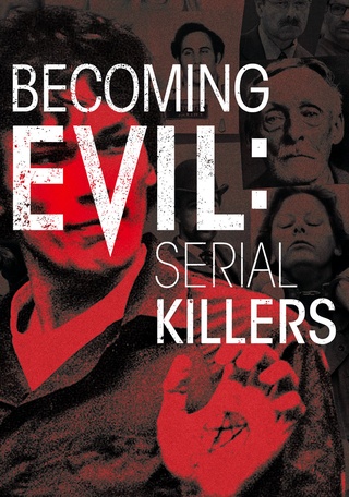 Becoming Evil: Serial Killers