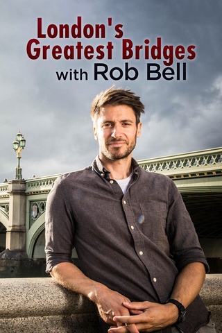 London's Greatest Bridges with Rob Bell