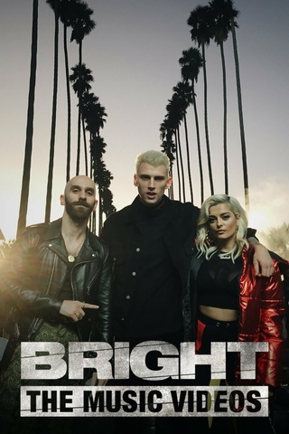 Bright: The Music Videos