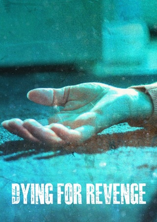 Dying for Revenge