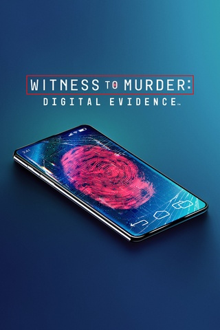 Witness to Murder: Digital Evidence