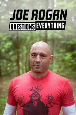 Joe Rogan Questions Everything