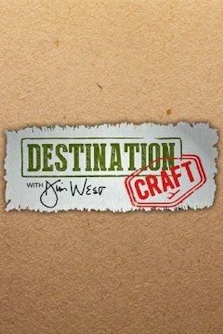 Destination Craft with Jim West