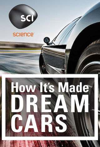 How It's Made: Dream Cars