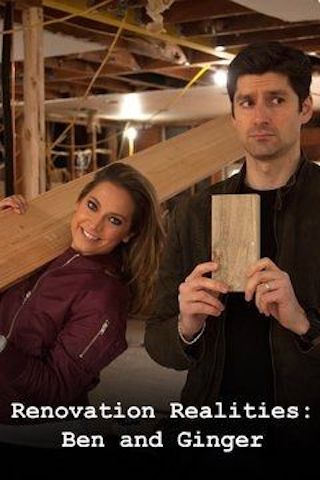 Renovation Realities: Ben & Ginger