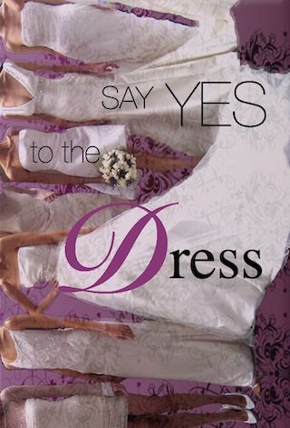 Say Yes to the Dress