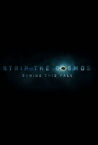 Strip the Cosmos