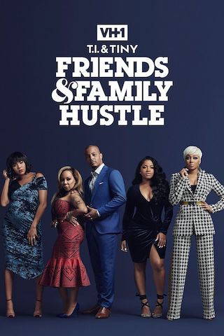 T.I. & Tiny: Friends & Family Hustle