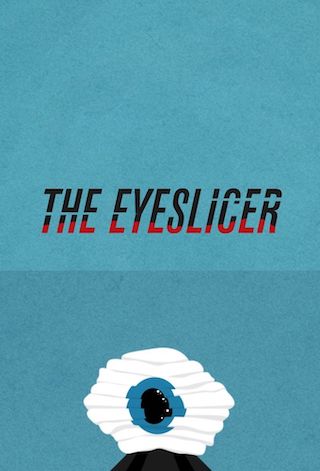 The Eyeslicer