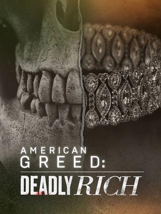 American Greed: Deadly Rich