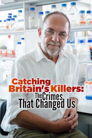 Catching Britain's Killers: The Crimes That Changed Us