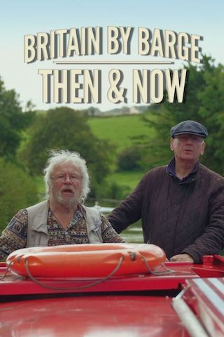 Celebrity Britain by Barge: Then & Now