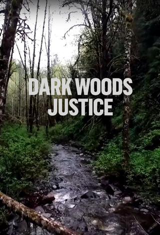 Dark Woods Justice