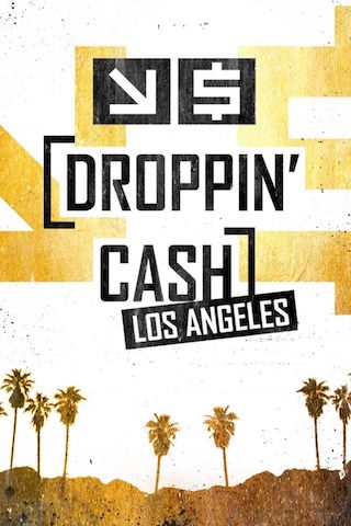 Droppin' Cash: Los Angeles