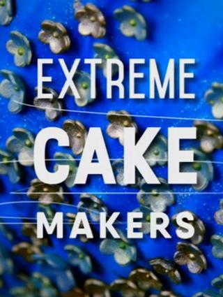 Extreme Cake Makers