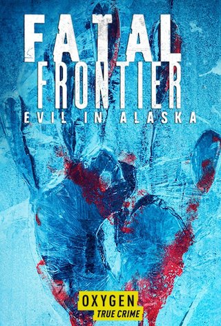 Fatal Frontier: Evil in Alaska