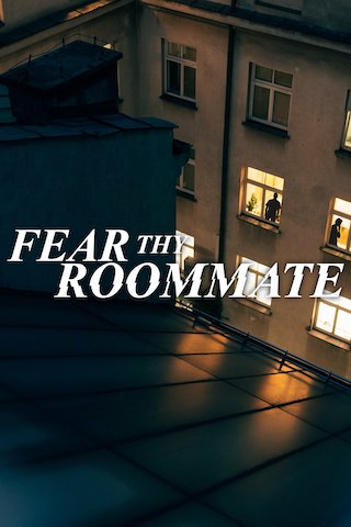 Fear Thy Roommate