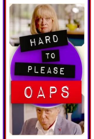 Hard to Please OAPs