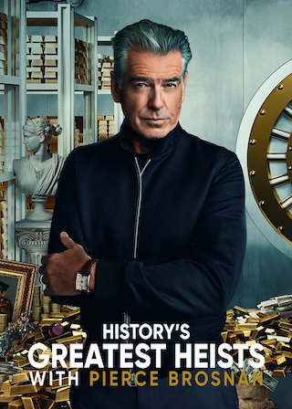 History's Greatest Heists with Pierce Brosnan