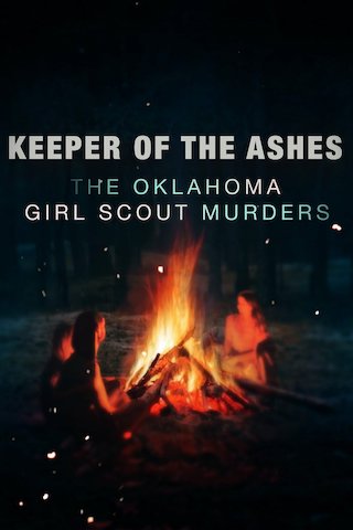 Keeper of the Ashes: The Oklahoma Girl Scout Murders