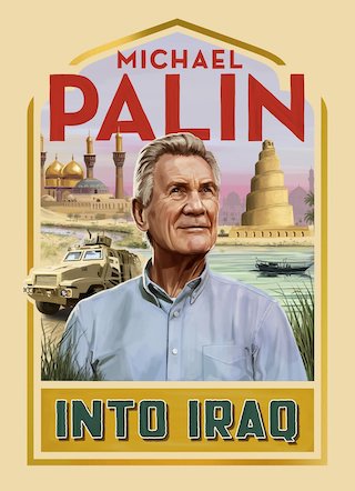 Michael Palin: Into Iraq