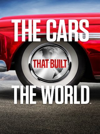 The Cars That Built the World