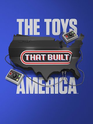 The Toys That Built America