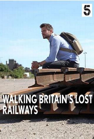 Walking Britain's Lost Railways