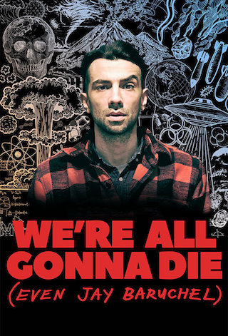 We're All Gonna Die (Even Jay Baruchel)